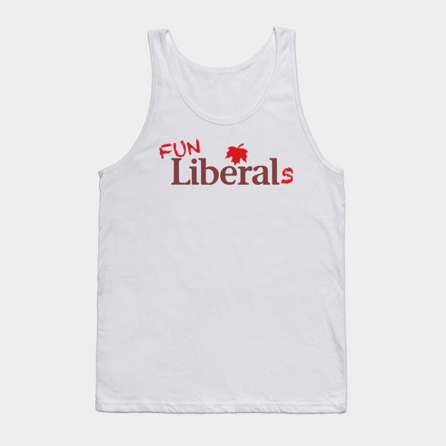 Fun Liberals Tank Top by Canada Is Boring Podcast